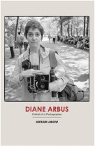 DIANE ARBUS PORTRAIT OF A PHOTOGRAPHER /ANGLAIS