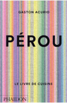 PEROU - LE LIVRE DE CUISINE