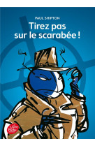 Tirez pas sur le scarabée