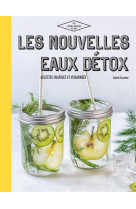 NOUVELLES EAUX DETOX - RECETTES FRAICHES ET VITAMINEES