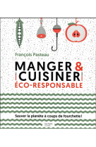 MANGER ET CUISINER ECO-RESPONSABLE