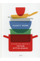 PLENTY MORE - LES NOUVELLES RECETTES VEGETARIENNES DE YOTAM OTTOLENGHI