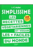 SIMPLISSIME - RECETTES VEGETARIENNES ET VEGAN - LES RECETTES VEGETARIENNES ET VEGAN LES PLUS FACILES