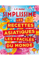 SIMPLISSIME LES RECETTES ASIATIQUES LES + FACILES DU MONDE - NOUVELLE EDITION