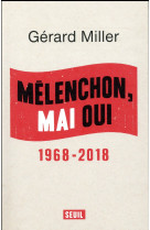 MELENCHON, MAI OUI - 1968-2018