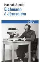 EICHMANN A JERUSALEM - RAPPORT SUR LA BANALITE DU MAL