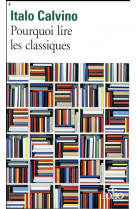 POURQUOI LIRE LES CLASSIQUES