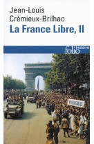 LA FRANCE LIBRE - VOL02 - DE L-APPEL DU 18 JUIN A LA LIBERATION