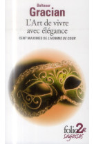 L-ART DE VIVRE AVEC ELEGANCE - CENT MAXIMES DE L-HOMME DE COUR