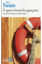 A QUOI REVENT LES GARCONS - UN APPRENTI PILOTE SUR LE MISSISSIPPI