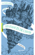 LA PASSE-MIROIR - VOL01 - LES FIANCES DE L-HIVER