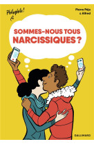 SOMMES-NOUS TOUS NARCISSIQUES ?