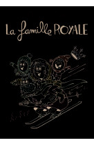 LA FAMILLE ROYALE, 2 : OBJECTIF MEDAILLE D-OR