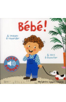 BEBE ! - 6 IMAGES A REGARDER, 6 SONS A ECOUTER