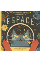 PROFESSEUR ASTROCAT : AUX FRONTIERES DE L-ESPACE