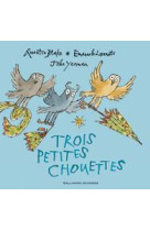 TROIS PETITES CHOUETTES