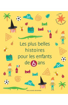 LES PLUS BELLES HISTOIRES POUR LES ENFANTS DE 6 ANS