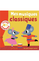 MES MUSIQUES CLASSIQUES - 6 MUSIQUES A ECOUTER, 6 IMAGES A REGARDER