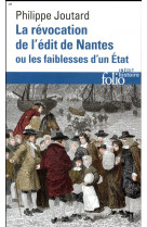 LA REVOCATION DE L-EDIT DE NANTES OU LES FAIBLESSES D-UN ETAT