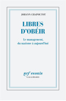 LIBRES D-OBEIR - LE MANAGEMENT, DU NAZISME A AUJOURD-HUI