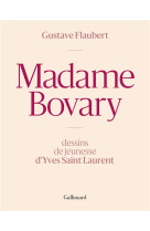 MADAME BOVARY - DESSINS DE JEUNESSE D-YVES SAINT LAURENT