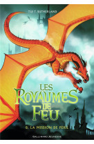 LES ROYAUMES DE FEU, 8 - LA MISSION DE PERIL