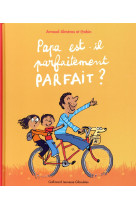 PAPA EST-IL PARFAITEMENT PARFAIT ?