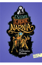 LE MONDE DE NARNIA - VII - LA DERNIERE BATAILLE