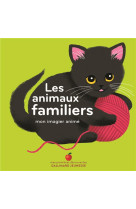 LES ANIMAUX FAMILIERS - MON IMAGIER ANIME