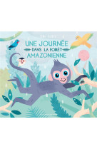 UNE JOURNEE DANS LA FORET AMAZONIENNE