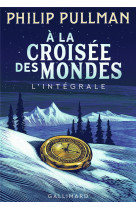 A LA CROISEE DES MONDES - L-INTEGRALE