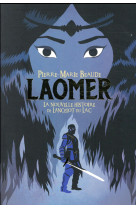 LAOMER - LA NOUVELLE HISTOIRE DE LANCELOT DU LAC