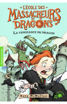 L-ECOLE DES MASSACREURS DE DRAGONS - T02 - LA VENGEANCE DU DRAGON