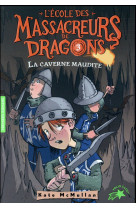 L-ECOLE DES MASSACREURS DE DRAGONS - T03 - LA CAVERNE MAUDITE