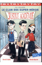 LE CLUB DES SUPER-HEROS - T01 - JUSTICE ACADEMIE