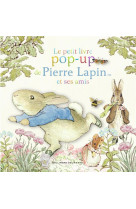 LE PETIT LIVRE POP-UP DE PIERRE LAPIN ET SES AMIS