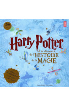 HARRY POTTER - A LA DECOUVERTE DE L-HISTOIRE DE LA MAGIE