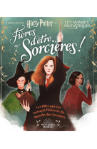 HARRY POTTER - FIERES D-ETRE SORCIERES ! - LES FILLES QUI ONT MARQUE L-HISTOIRE DU MONDE DES SORCIER