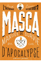 MASCA - MANUEL DE SURVIE EN CAS D-APOCALYPSE