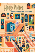 HARRY POTTER - LES MYSTERES DE POUDLARD - LE GUIDE ILLUSTRE