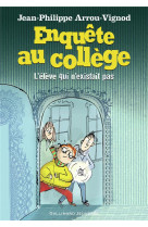 ENQUETE AU COLLEGE - T08 - L-ELEVE QUI N-EXISTAIT PAS