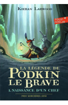 LA LEGENDE DE PODKIN LE BRAVE - VOL01 - NAISSANCE D-UN CHEF