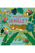 QUI SE CACHE DANS LA JUNGLE ?