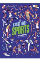 LE GRAND LIVRE DES SPORTS - PLUS DE 40 DISCIPLINES OLYMPIQUES ILLUSTREES