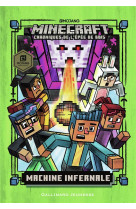 ROMANS MINECRAFT - MACHINE INFERNALE - CHRONIQUES DE L-EPEE DE BOIS, TOME 4