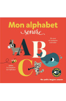 MON ALPHABET SONORE - 26 SONS ET MUSIQUES A ECOUTER