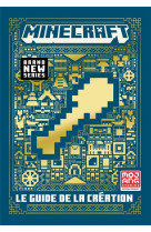 MINECRAFT - LE GUIDE DE LA CREATION