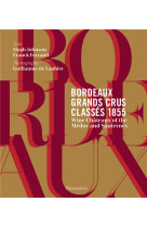 BORDEAUX GRANDS CRUS CLASSES 1855 : RED AND WHITE WINES OF THE MEDOC AND SAUTERNE - ILLUSTRATIONS, C