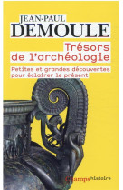 TRESORS DE L-ARCHEOLOGIE - PETITES ET GRANDES DECOUVERTES POUR ECLAIRER LE PRESENT