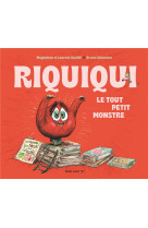 RIQUIQUI, LE TOUT PETIT MONSTRE